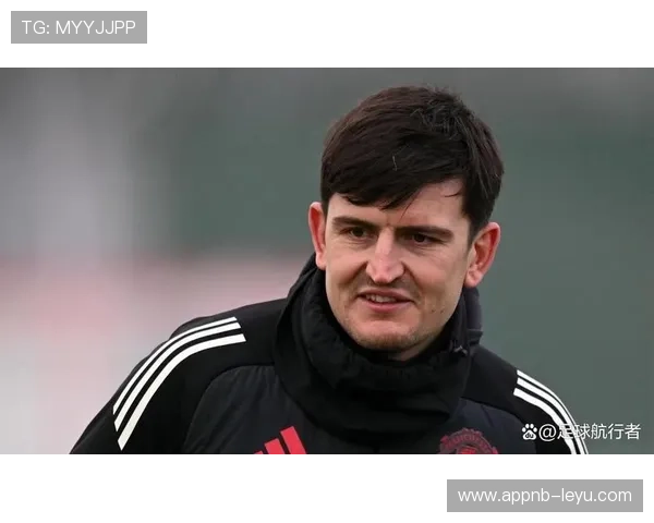 马奎尔曼联表现引关注，防守稳健成球队中坚力量