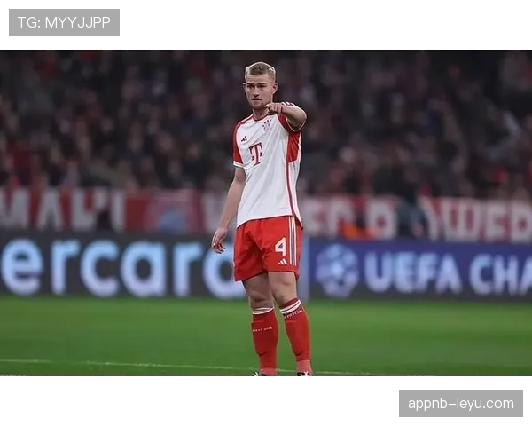 德里赫特展现出色比赛稳定性，成为球队防线坚实保障