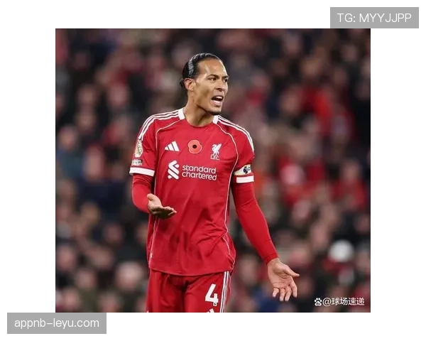 范戴克持续高光表现，铸就安菲尔德传奇，助红军强势重返巅峰